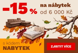 15 % na NÁBYTEK od 6000Kč/200€ 5-7-10-2026
