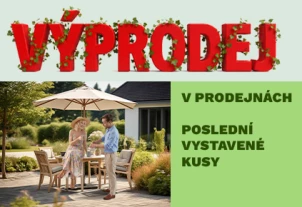 Zahrada výprodej v prodejnách poslední vystavené kusy 08-2026